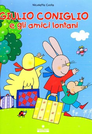 Giulio Coniglio e gli amici lontani Giulio Coniglio e gli amici lontani