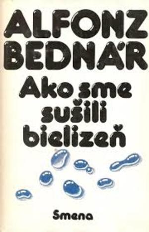 Ako sme sušili bielizeň (Alfonz Bednár) Ako sme sušili bielizeň (Alfonz Bednár)