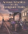 Across America on an Emigrant Train Across America on an Emigrant Train