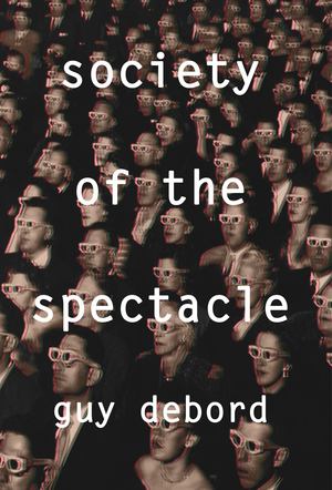 Society of the Spectacle, The Society of the Spectacle, The