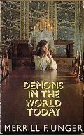 Demons in the World Today: A Study of Occultism in the Light of God's Word Demons in the World Today: A Study of Occultism in the Light of God's Word