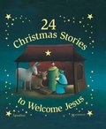 24 Christmas Stories to Welcome Jesus 24 Christmas Stories to Welcome Jesus