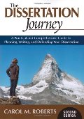 Dissertation Journey: A Practical and Comprehensive Guide to Planning, Writing, and Defending Your Dissertation, The Dissertation Journey: A Practical and Comprehensive Guide to Planning, Writing, and Defending Your Dissertation, The