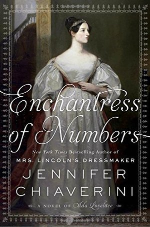 Enchantress of Numbers: A Novel of Ada Lovelace Enchantress of Numbers: A Novel of Ada Lovelace