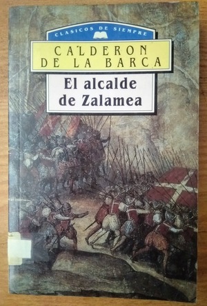 El alcalde de Zalamea (Clásicos de siempre) El alcalde de Zalamea (Clásicos de siempre)