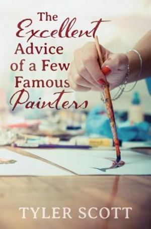 Excellent Advice of a Few Famous Painters, The Excellent Advice of a Few Famous Painters, The