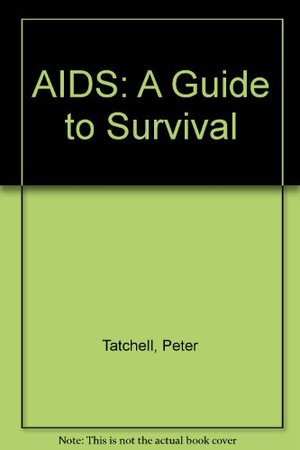 Aids: A Guide to Survival Aids: A Guide to Survival