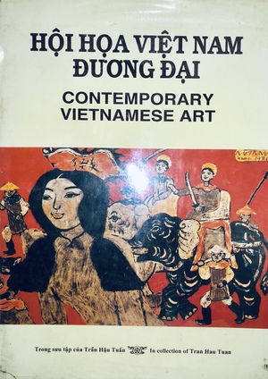 Contemporary Vietnamese Art - In collection of Tran Hau Tuan Contemporary Vietnamese Art - In collection of Tran Hau Tuan