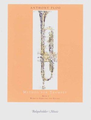 PLOG, A.: Method for Trumpet, Book 1: Warm-up Exercises and Etudes PLOG, A.: Method for Trumpet, Book 1: Warm-up Exercises and Etudes