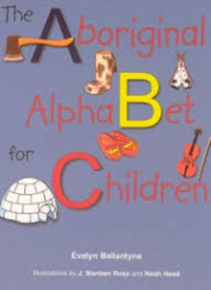 Aboriginal Alphabet for Children, The Aboriginal Alphabet for Children, The