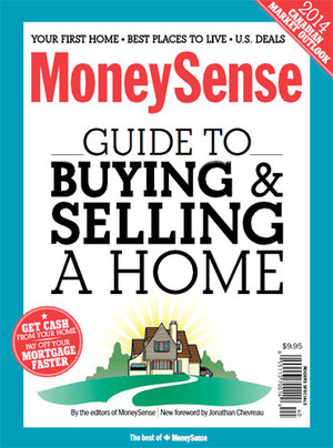 MoneySense Guide to Buying and Selling a Home MoneySense Guide to Buying and Selling a Home