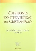 Cuestiones controvertidas del Cristianismo Cuestiones controvertidas del Cristianismo