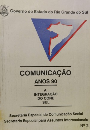 Comunicação Anos 90: A integração do cone sul Comunicação Anos 90: A integração do cone sul