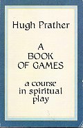 Book of Games: A Course in Spiritual Play (Dolphin Book), A Book of Games: A Course in Spiritual Play (Dolphin Book), A