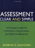 Assessment Clear and Simple: A Practical Guide for Institutions, Departments, and General Education (Jossey-Bass Higher and Adult Education) Assessment Clear and Simple: A Practical Guide for Institutions, Departments, and General Education (Jossey-Bass Higher and Adult Education)