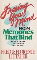 Freeing Your Mind from Memories that Bind Freeing Your Mind from Memories that Bind
