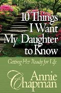 10 Things I Want My Daughter to Know: Getting Her Ready for Life 10 Things I Want My Daughter to Know: Getting Her Ready for Life