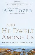 And He Dwelt Among Us: Teachings from the Gospel of John And He Dwelt Among Us: Teachings from the Gospel of John