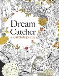 Dream Catcher: a soul bird's journey: A beautiful and inspiring colouring book for all ages Dream Catcher: a soul bird's journey: A beautiful and inspiring colouring book for all ages