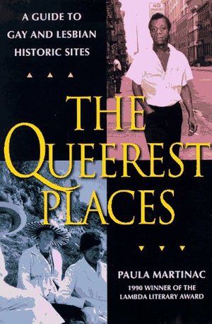 Queerest Places: A National Guide to Gay and Lesbian Historic Sites, The Queerest Places: A National Guide to Gay and Lesbian Historic Sites, The