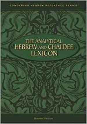 Analytical Hebrew and Chaldee Lexicon, The Analytical Hebrew and Chaldee Lexicon, The
