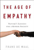 Age of Empathy: Nature's Lessons for a Kinder Society, The Age of Empathy: Nature's Lessons for a Kinder Society, The