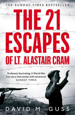 21 Escapes of Lt Alastair Cram, The 21 Escapes of Lt Alastair Cram, The