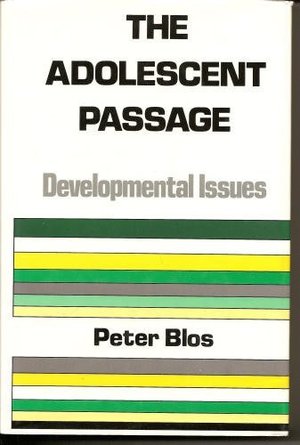 Adolescent Passage: Developmental Issues, The Adolescent Passage: Developmental Issues, The