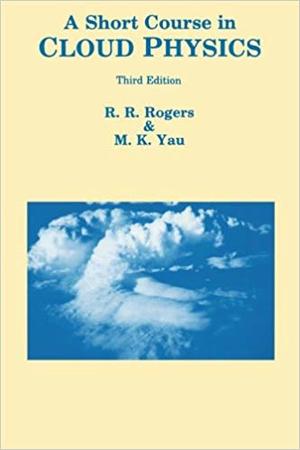 Short Course in Cloud Physics, A Short Course in Cloud Physics, A