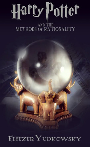 Harry Potter and the Methods of Rationality Harry Potter and the Methods of Rationality