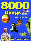 8000 Things You Should Know 8000 Things You Should Know