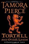Tortall and Other Lands: A Collection of Tales Tortall and Other Lands: A Collection of Tales