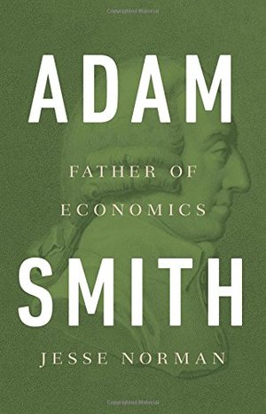 Adam Smith: Father of Economics Adam Smith: Father of Economics