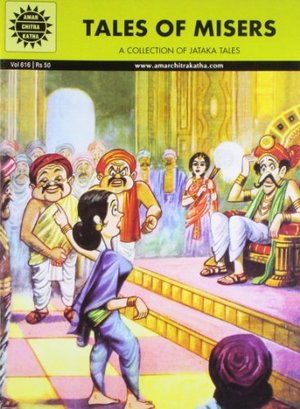 Jataka Tales : Tales Of Misers (616) Jataka Tales : Tales Of Misers (616)