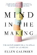 Mind in the Making: The Seven Essential Life Skills Every Child Needs Mind in the Making: The Seven Essential Life Skills Every Child Needs