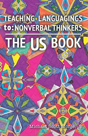 US Book: Teaching Languagings | to: Nonverbal Thinkers, The US Book: Teaching Languagings | to: Nonverbal Thinkers, The