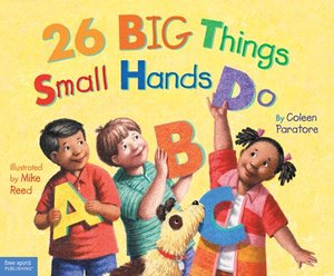26 Big Things Small Hands Do 26 Big Things Small Hands Do