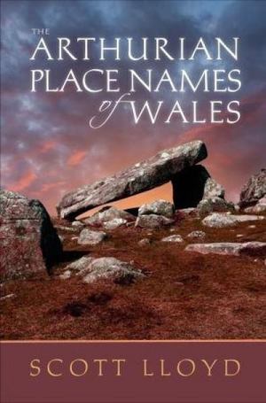 Arthurian Place Names of Wales, The Arthurian Place Names of Wales, The