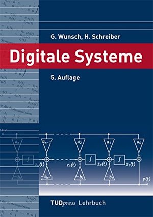 Digitale Systeme (TUDpress Lehrbuch) Digitale Systeme (TUDpress Lehrbuch)