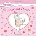 Angelina Loves... (Angelina Ballerina) Angelina Loves... (Angelina Ballerina)