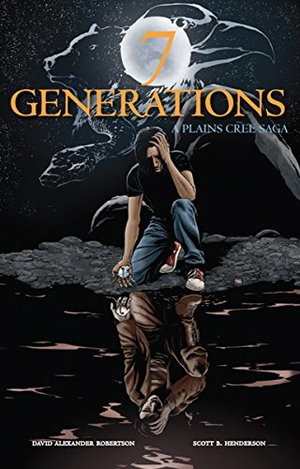 7 Generations: A Plains Cree Saga 7 Generations: A Plains Cree Saga