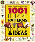 1001 Full-Size Patterns, Projects & Ideas (Better Homes & Gardens) 1001 Full-Size Patterns, Projects & Ideas (Better Homes & Gardens)