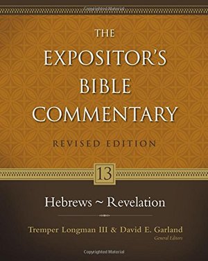 Expositor's Bible Commentary Revised Volume 13 Hebrews - Revelation Expositor's Bible Commentary Revised Volume 13 Hebrews - Revelation