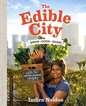 Edible City: Grow Cook Share, The Edible City: Grow Cook Share, The