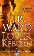 Lover Reborn: A Novel of the Black Dagger Brotherhood Lover Reborn: A Novel of the Black Dagger Brotherhood
