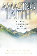 Amazing Faith: Stories of Christians in Defining Moments Amazing Faith: Stories of Christians in Defining Moments