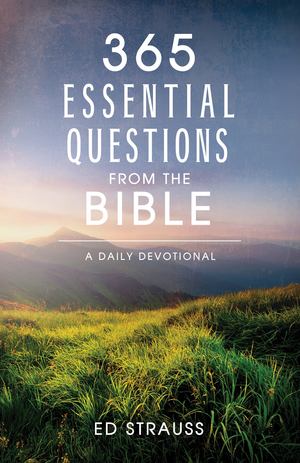 365 Essential Questions from the Bible 365 Essential Questions from the Bible