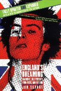 England's Dreaming, Revised Edition: Anarchy, Sex Pistols, Punk Rock, and Beyond England's Dreaming, Revised Edition: Anarchy, Sex Pistols, Punk Rock, and Beyond
