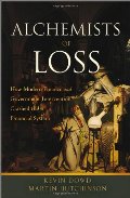 Alchemists of Loss: How modern finance and government intervention crashed the financial system Alchemists of Loss: How modern finance and government intervention crashed the financial system