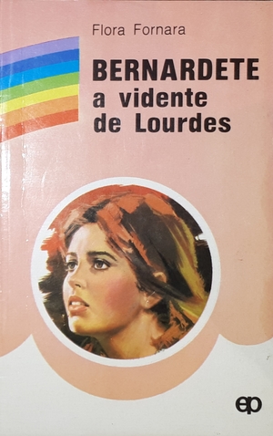 Bernardete a Vidente de Lourdes Bernardete a Vidente de Lourdes